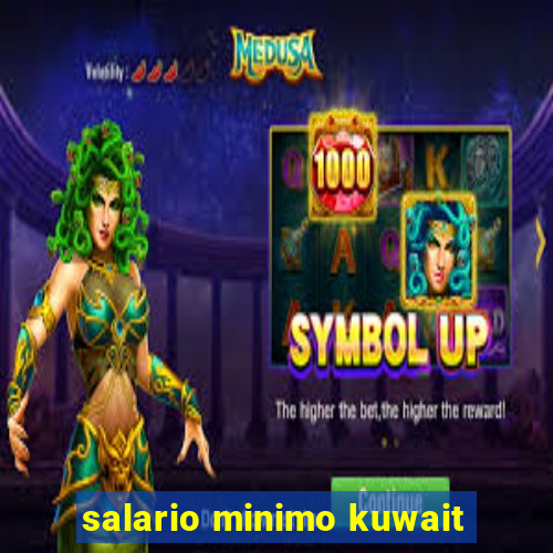 salario minimo kuwait